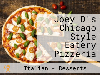 Joey D's Chicago Style Eatery Pizzeria