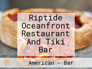 Riptide Oceanfront Restaurant And Tiki Bar