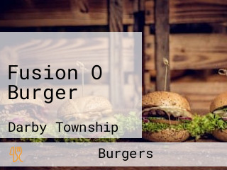 Fusion O Burger