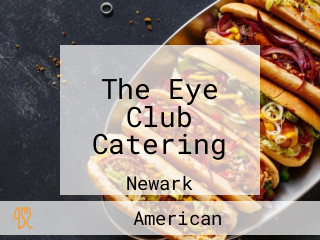 The Eye Club Catering