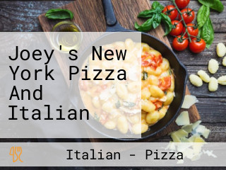 Joey's New York Pizza And Italian