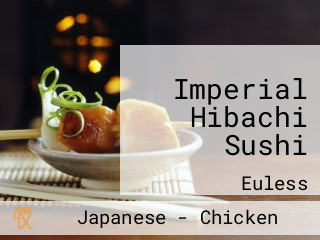 Imperial Hibachi Sushi