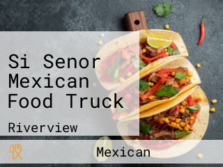 Si Senor Mexican Food Truck