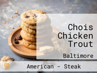 Chois Chicken Trout