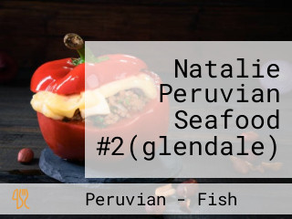 Natalie Peruvian Seafood #2(glendale)