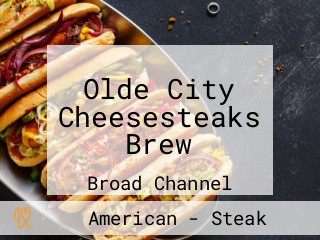 Olde City Cheesesteaks Brew