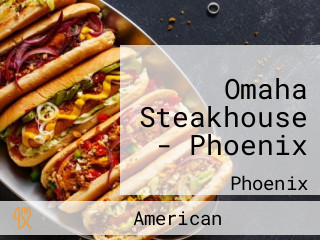 Omaha Steakhouse - Phoenix