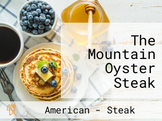 The Mountain Oyster Steak House And Saloon