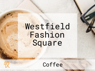 Westfield Fashion Square