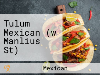 Tulum Mexican (w Manlius St)