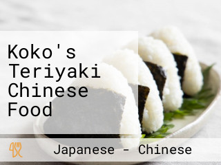 Koko's Teriyaki Chinese Food