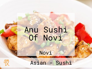 Anu Sushi Of Novi