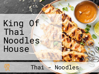 King Of Thai Noodles House