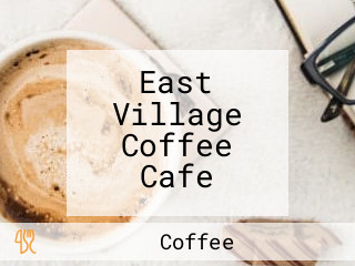East Village Coffee Cafe