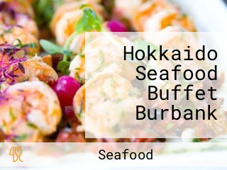 Hokkaido Seafood Buffet Burbank