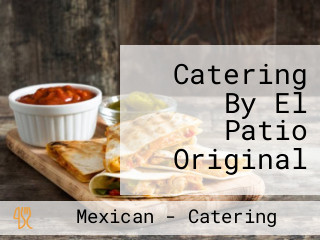 Catering By El Patio Original