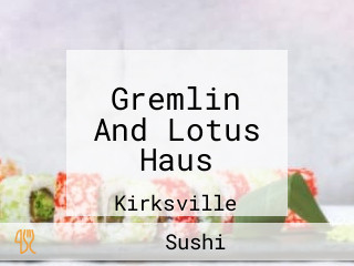 Gremlin And Lotus Haus