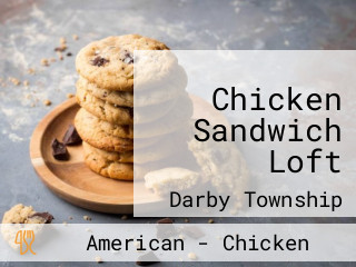 Chicken Sandwich Loft