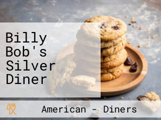 Billy Bob's Silver Diner