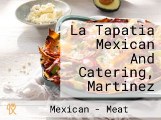 La Tapatia Mexican And Catering, Martinez