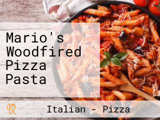 Mario's Woodfired Pizza Pasta