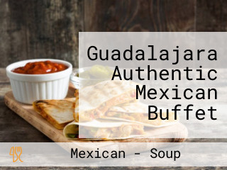 Guadalajara Authentic Mexican Buffet