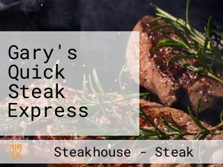 Gary's Quick Steak Express