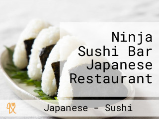 Ninja Sushi Bar Japanese Restaurant