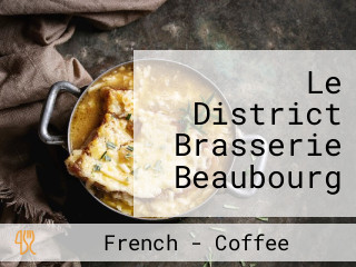 Le District Brasserie Beaubourg
