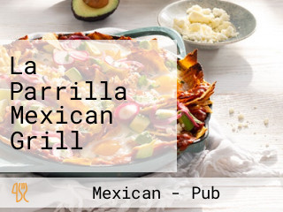 La Parrilla Mexican Grill