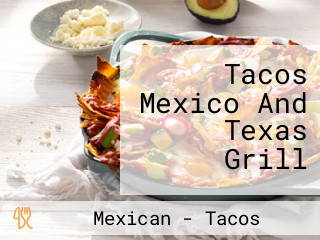 Tacos Mexico And Texas Grill