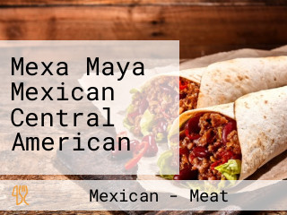 Mexa Maya Mexican Central American