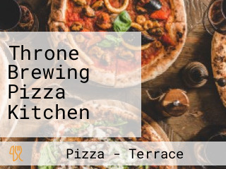 Throne Brewing Pizza Kitchen