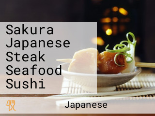 Sakura Japanese Steak Seafood Sushi
