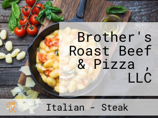 Brother's Roast Beef & Pizza , LLC