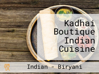 Kadhai Boutique Indian Cuisine
