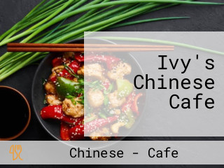 Ivy's Chinese Cafe