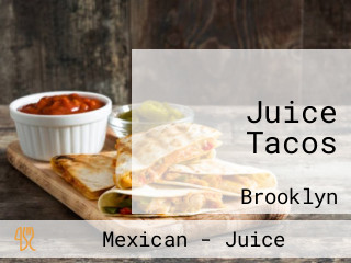 Juice Tacos