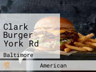 Clark Burger York Rd