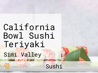 California Bowl Sushi Teriyaki