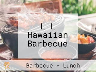 L L Hawaiian Barbecue