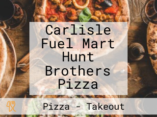 Carlisle Fuel Mart Hunt Brothers Pizza