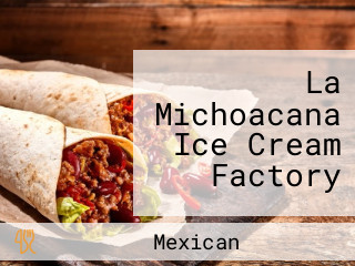 La Michoacana Ice Cream Factory