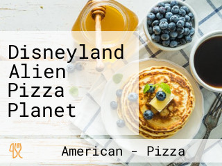 Disneyland Alien Pizza Planet