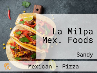 La Milpa Mex. Foods