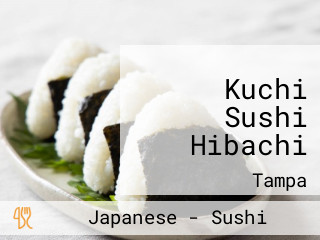Kuchi Sushi Hibachi