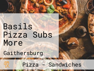 Basils Pizza Subs More