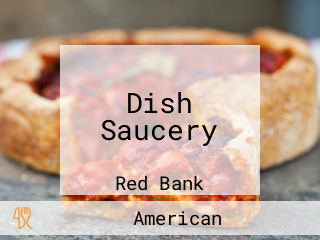 Dish Saucery