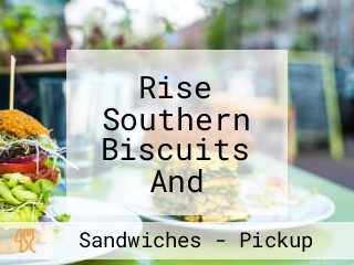 Rise Southern Biscuits And Righteous Chicken