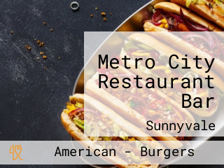 Metro City Restaurant Bar
